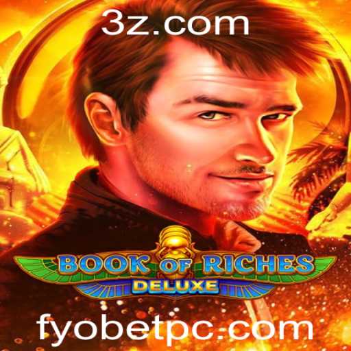 Explorando o Fascinante Mundo de 'Book of Riches Deluxe' com FYOBET